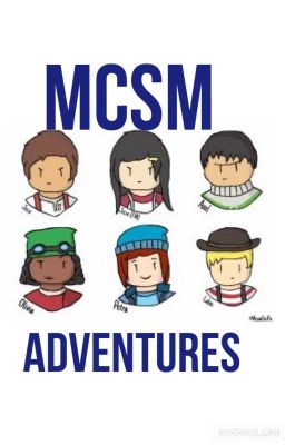 Mcsm Adventures (COMPLETED)