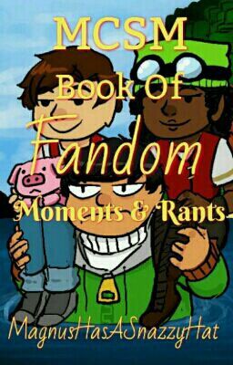 MCSM Book Of Fandom Moments And Rants