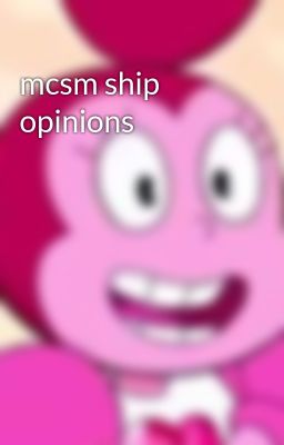 mcsm ship opinions