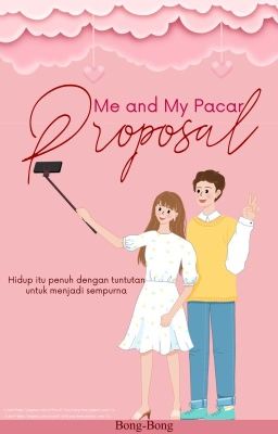 Me and My Pacar Proposal