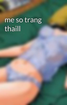 me so trang thaill