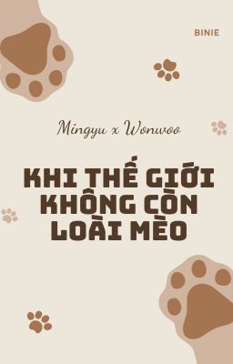 MEANIE | Khi thế giới không còn loài mèo (Hoàn)