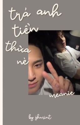 meanie | trả anh tiền thừa nè