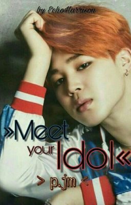 »Meet your Idol« | p.jm