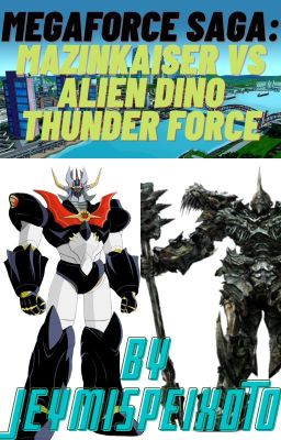 Megaforce Saga: Mazinkaizer vs Alien Dino Thunder Force