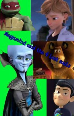 Megamind and the 4 lost souls ( Book 1)