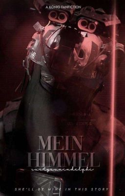 || Mein Himmel || A König Fanfic by RustySunInDelphi