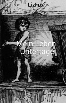 Mein Leben Untertage