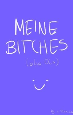 Meine Bitches - Das Buch der OCs