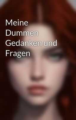 Meine Dummen Gedanken und Fragen