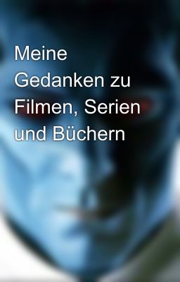 Meine Gedanken zu Filmen, Serien und Büchern