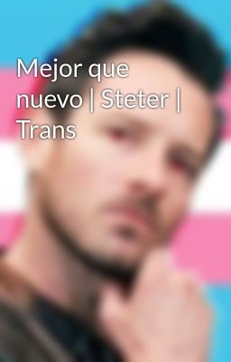 Mejor que nuevo | Steter | Trans