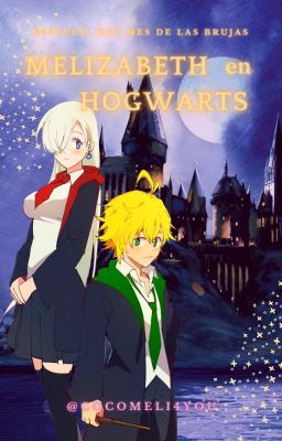 Melizabeth en Hogwarts - Especial del mes de las Brujas