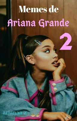 Memes de Ariana Grande 2.