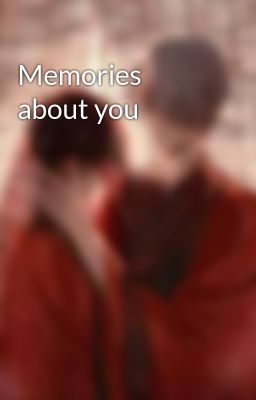 Memories about you 