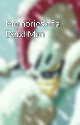 Memories of a Dead Man 