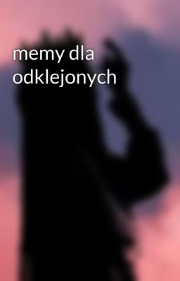 memy dla odklejonych