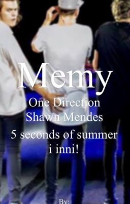 Memy >>One Direction, Shawn Mendes, 5sos i inni<<