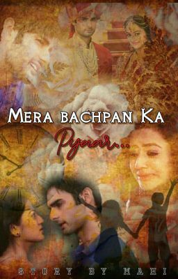 Mere Bachpan ka pyaar BY MAVI✔