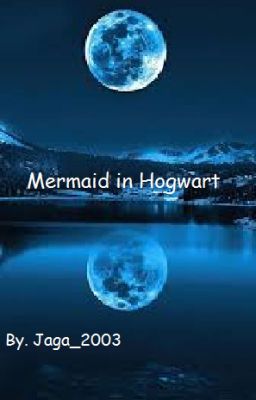 Mermaid in Hogwart [ZAWIESZONE]