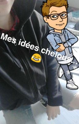 Mes idées chelous 😂 [Rantbook] 