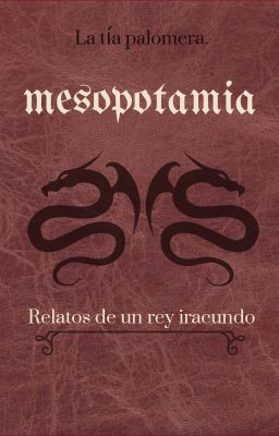 Mesopotamia: relatos de un rey iracundo