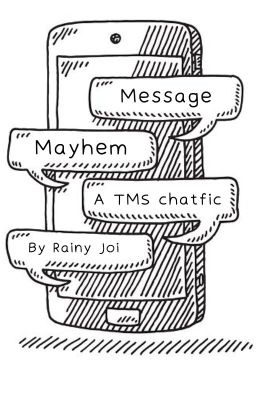 Message Mayhem - A TMS chatfic