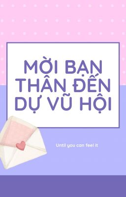 [MH] mời bạn thân đến vũ hội