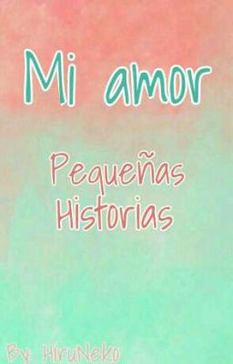 Mi amor [Pequeñas Historias]