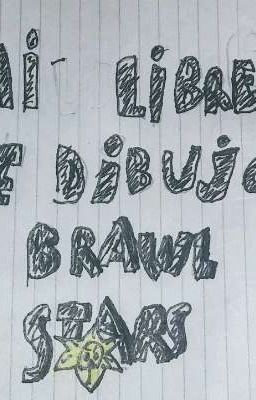 MÍ LIBRETA DE DIBUJOS BRAWL STARS