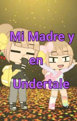 Mi madre y Yo en undertale