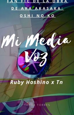 Mi Media Voz (Lector En Oshi no Ko X Ruby Hoshino)