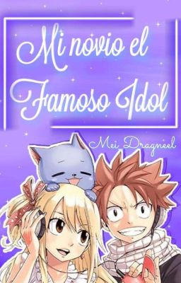 Mi Novio el Famoso ídol (Nalu || Lemon)《Fairy Tail》