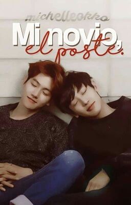 Mi Novio, El Poste |ChanBaek|