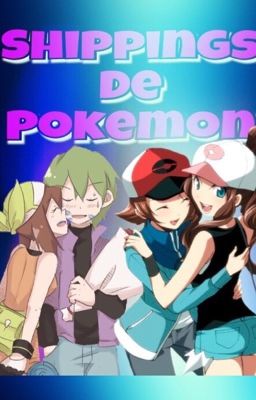 Mi opinión: Shippings de Pokemon