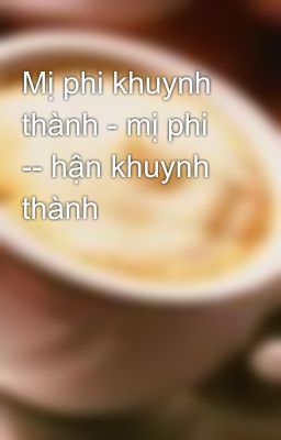 Mị phi khuynh thành - mị phi -- hận khuynh thành