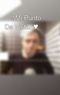 💔∆Mi Punto De Vista∆♥️