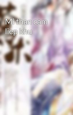 Mi than cam liep khu