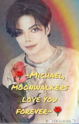 🌹Michael, moonwalkers love you forever🌹