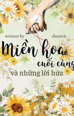 Miền hoa cuối cùng và những lời hứa