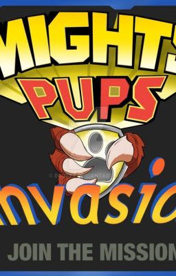 mighty pups invasion