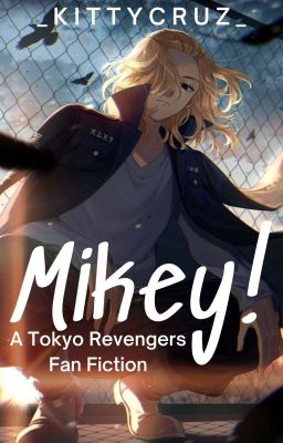 Mikey! (Manjiro Sano x OC) [Tokyo Revengers]