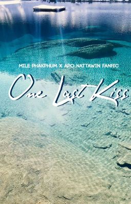 [MileApo] One last kiss