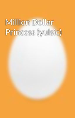 Million Dollar Princess (yulsic)