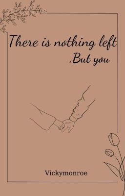 [MiMin] There is nothing left, but you.