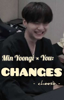 Min Yoongi| Fanfiction - Changes