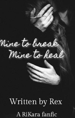 Mine to break, mine to heal 