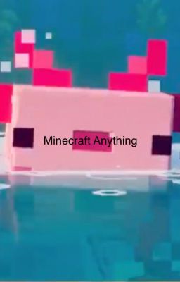 Minecraft Anything