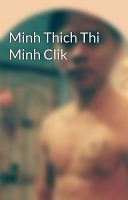 Minh Thich Thi Minh Clik