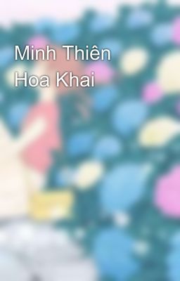 Minh Thiên Hoa Khai